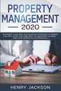 Property Management 2020: Beginner's Guide. Best and Advanced Strategies to Manage 1 Million a Year, Your Time, Debt, Tax, Negotiate The Price a - Paperback