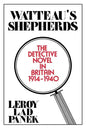 Watteau's Shepherds: The Detective Novel in Britain, 1914-1940 - Paperback
