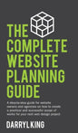 The Complete Website Planning Guide: A step-by-step guide for website owners and agencies on how to create a practical and successful scope of works f - Hardcover