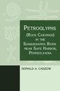 Petroglyphs (Rock Carvings) in the Susquehanna River near Safe Harbor, Pennsylvania - Paperback