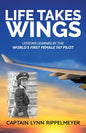 Life Takes Wings: Becoming the World's First Female 747 Pilot - Paperback