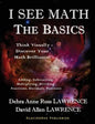 I See Math: The Basics: Think Visually - Discover Your Math Brilliance - Paperback