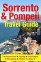 Sorrento & Pompeii Travel Guide: Attractions, Eating, Drinking, Shopping & Places To Stay - Paperback