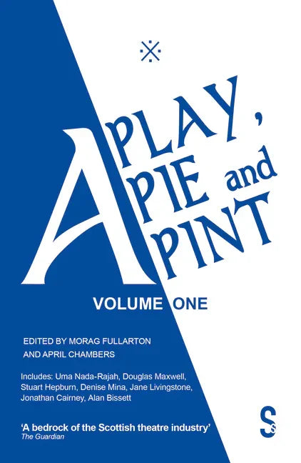 A Play, a Pie and a Pint: Volume One: Toy Plastic Chicken; A Respectable Widow Takes to Vulgarity; Chic Murray: A Funny Place for a Window; Ida Tamson - Paperback
