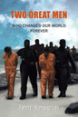 Two Great Men: Who Changed Our World Forever - Paperback