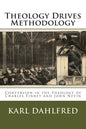 Theology Drives Methodology: Conversion in the Theology of Charles Finney and John Nevin - Paperback