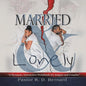 Married and Lonely: A Dynamic, Interactive Workbook for Singles and Couples - Paperback