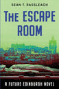 The Escape Room: A Gruesome Tale from Edinburgh's Future - Paperback