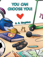 You Can Choose You! - Hardcover