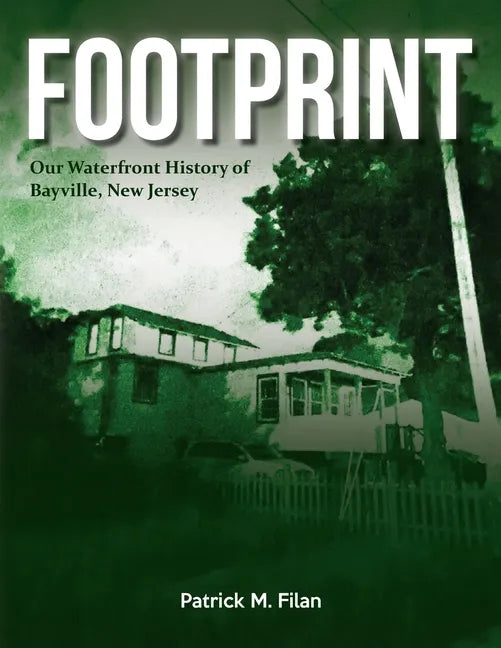 FOOTPRINT Our Waterfront History of Bayville, New Jersey - Paperback