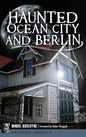 Haunted Ocean City and Berlin - Hardcover