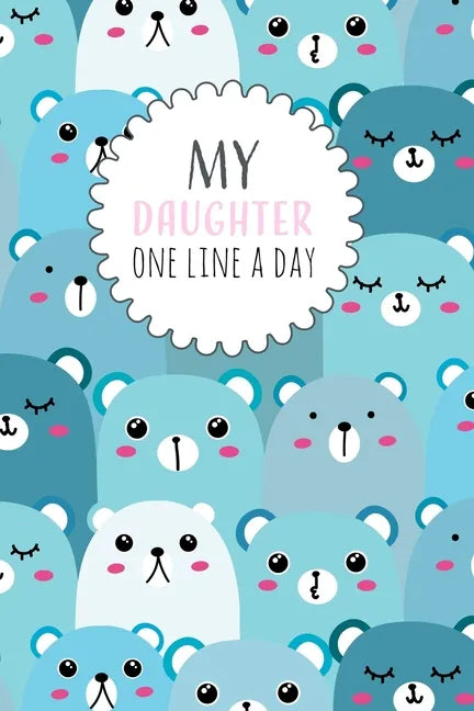 My Daughter One Line a Day: Five Year Memory Book for new Moms. - Paperback