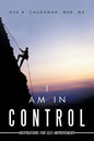 I Am in Control: Inspirations for Self-Improvement - Paperback