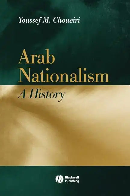 Arab Nationalism: A History Nation and State in the Arab World - Paperback