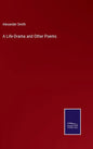 A Life-Drama and Other Poems - Hardcover
