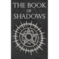 The Book of Shadows: White, Red and Black Magic Spells - Paperback