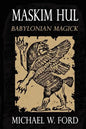 Maskim Hul: Babylonian Magick - Paperback