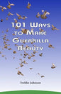 101 Ways to Make Guerrilla Beauty - Paperback