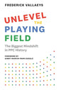 Unlevel the Playing Field: The Biggest Mindshift in PPC History - Hardcover