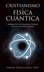 Cristianismo Y Física Cuántica: Analogías Entre Las Enseñanzas Cristianas Y Las Leyes De La Física Cuántica - Hardcover
