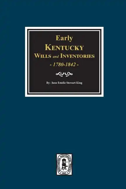 Early Kentucky Wills and Inventories, 1780-1842. - Paperback