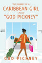 The Journey of a Caribbean Girl Called "God Pickney" - Paperback
