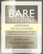 Bare Essentials: Underwear: Panties & Knickers - Second Edition: Construction and Pattern Drafting for Lingerie Design - Paperback
