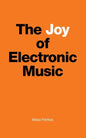The Joy of Electronic Music - Paperback