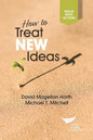 How to Treat New Ideas - Paperback