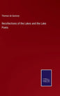 Recollections of the Lakes and the Lake Poets - Hardcover