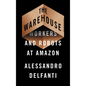 The Warehouse: Workers and Robots at Amazon - Paperback