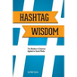 Hashtag Wisdom: The Wisdom of Solomon Applied to Social Media - Paperback