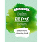 Calm The F**k Down: Swear word coloring book - Paperback