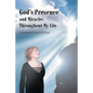 God's Presence and Miracles Throughout My Life - Paperback