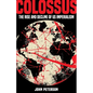 Colossus: The Rise and Decline of US Imperialism - Paperback