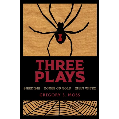Three Plays: sixsixsix - House of Gold - Billy Witch - Paperback