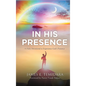 In His Presence: A Daily Devotional to Experience God's Presence - Hardcover