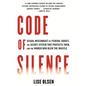Code of Silence: Sexual Misconduct by Federal Judges, the Secret System That Protects Them, and the Women Who Blew the Whistle - Hardcover
