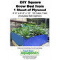 DIY Square Grow Bed from 1 Sheet of Plywood 4'-0" x 4'-0" x 12" 16 Cubic Feet (Includes Bell Siphon) - Paperback