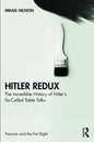 Hitler Redux: The Incredible History of Hitler's So-Called Table Talks - Paperback