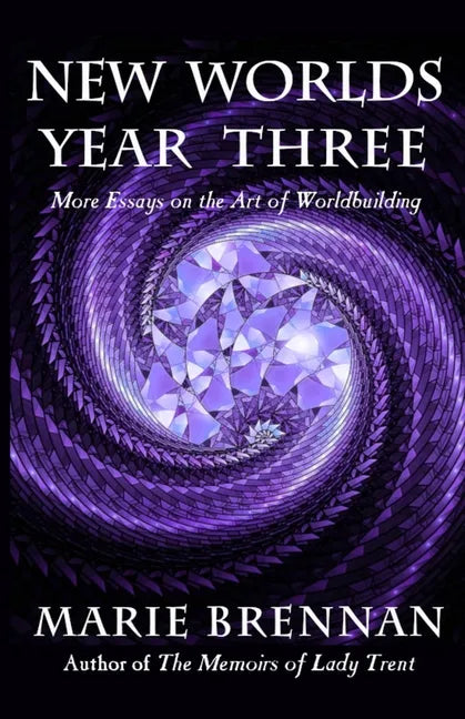 New Worlds, Year Three: More Essays on the Art of Worldbuilding - Paperback