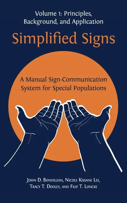 Simplified Signs: A Manual Sign-Communication System for Special Populations, Volume 1 - Hardcover