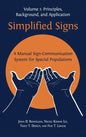 Simplified Signs: A Manual Sign-Communication System for Special Populations, Volume 1 - Hardcover