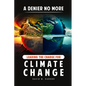 A Denier No More: Leading the Charge for Climate Change - Paperback