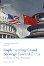 Implementing Grand Strategy Toward China: Twenty-Two U.S. Policy Prescriptions - Paperback