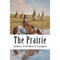 The Prairie: Leatherstocking Tales #5 - Paperback