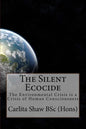 The Silent Ecocide: -the Environmental Crisis is a Crisis of Human Consciousness - Paperback