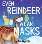 Even Reindeer Wear Masks - Hardcover