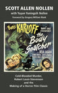 The Body Snatcher: Cold-Blooded Murder, Robert Louis Stevenson and the Making of a Horror Film Classic (hardback) - Hardcover