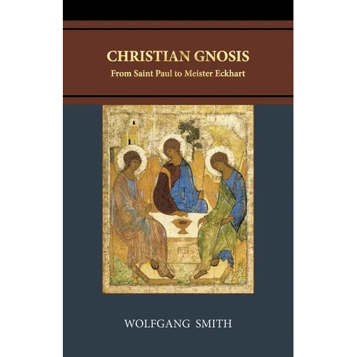 Christian Gnosis: From Saint Paul to Meister Eckhart - Paperback